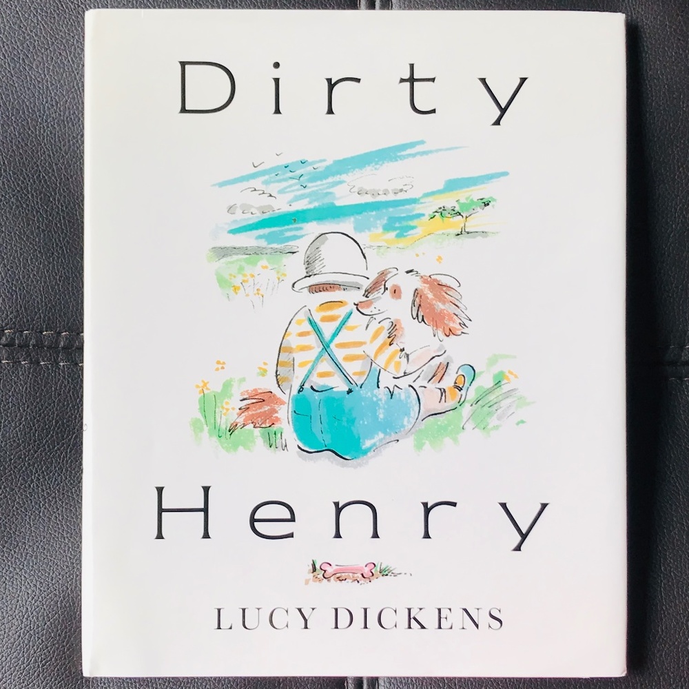 Dirty Henry Lucy Dickens Children's Picture Book Hardcover